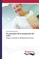 José M. Ramos-Henriquez - El concepto de la propuesta de valor
