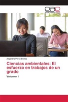 Alejandro Pérez Gómez - Ciencias ambientales: El esfuerzo en trabajos de un grado