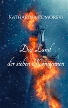 Katharina Pomorski - Das Land der sieben Königinnen
