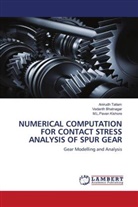 Vedanth Bhatnagar, M. L. Pavan Kishore, M.L.Pavan Kishore, Anirudh Tallam - NUMERICAL COMPUTATION FOR CONTACT STRESS ANALYSIS OF SPUR GEAR