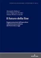Alessandro Baldacci, Anna Ma¿gorzata Brysiak, Anna Malgorzata Brysiak, Tomasz Skocki, Maria Zaleska - Il futuro della fine