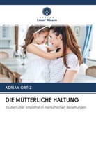 Adrián Ortiz - DIE MÜTTERLICHE HALTUNG