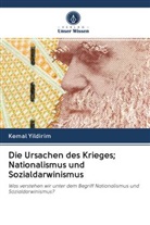 Kemal Yildirim - Die Ursachen des Krieges; Nationalismus und Sozialdarwinismus