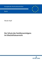 Nicole Haaf - Der Schutz des Familienvermögens im Erbschaftsteuerrecht