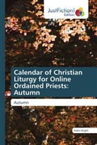 Robin Bright - Calendar of Christian Liturgy for Online Ordained Priests: Autumn