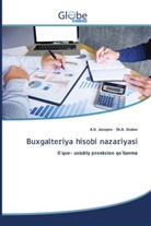 A. U. Jurayev, A.U. Jurayev, Sh a. Uralov, Sh. A. Uralov, Sh.A. Uralov - Buxgalteriya hisobi nazariyasi