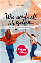 Cat Clarke, Julia Süßbrich - Wie weit will ich gehen