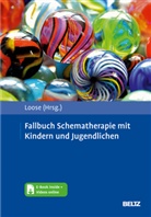 Christo Loose, Christof Loose - Fallbuch Schematherapie mit Kindern und Jugendlichen