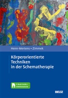 Gisela Henn-Mertens, Gerd Zimmek - Körperorientierte Techniken in der Schematherapie