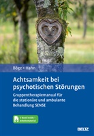 Kere Böge, Kerem Böge, Eric Hahn - Achtsamkeit bei psychotischen Störungen