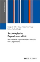 Gregor J. Betz, May Halatcheva-Trapp, Maya Halatcheva-Trapp, Keller, Reiner Keller - Soziologische Experimentalität