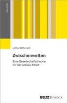 Lothar Böhnisch - Zwischenwelten