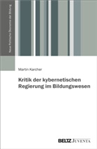 Martin Karcher - Kritik der kybernetischen Regierung im Bildungswesen