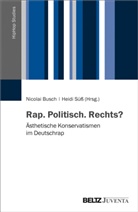 Nicola Busch, Nicolai Busch, Süss, Süss, Heidi Süss - Rap. Politisch. Rechts?
