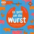 Christoph Drösser, Peter Lohmeyer - Es geht um die Wurst. Was du wissen musst, wenn du gern Fleisch isst, Audio-CD (Audio book)