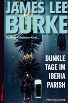 James Lee Burke, Norbert Jakober - Dunkle Tage im Iberia Parish