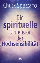 Chuck Spezzano - Die spirituelle Dimension der Hochsensibilität