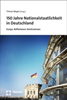 Tilma Mayer, Tilman Mayer - 150 Jahre Nationalstaatlichkeit in Deutschland