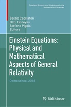 Sergio Cacciatori, Bat Güneysu, Batu Güneysu, Stefano Pigola - Einstein Equations: Physical and Mathematical Aspects of General Relativity