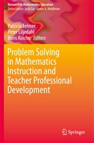 Patricio Felmer, Boris Koichu, Pete Liljedahl, Peter Liljedahl - Problem Solving in Mathematics Instruction and Teacher Professional Development