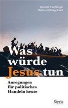 Daniel Feichtinger, Daniela Feichtinger, Markus Schlagnitweit - Was würde Jesus tun