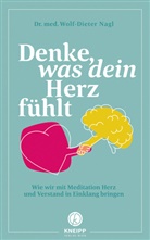 Wolf-Dieter Nagl, Wolf-Dieter (Dr. med.) Nagl - Denke, was dein Herz fühlt