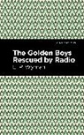 L P Wyman, L. P. Wyman, L.P. Wyman - The Golden Boys Rescued by Radio