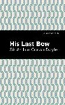 Arthur Conan Doyle, Sir Arthur Conan Doyle - His Last Bow