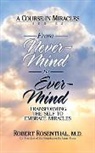 Robert Rosenthal, Robert Rosenthal MD - From Never-Mind to Ever-Mind