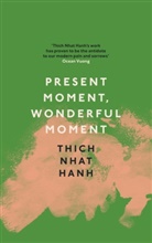 Thich Nhat Hanh, Thich Nhat Hanh - Present Moment, Wonderful Moment