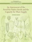 Board on Agriculture and Natural Resources, Committee on an Assessment of Native Seed Needs and Capacities, Committee On National Statistics, Division Of Behavioral And Social Scienc, Division of Behavioral and Social Sciences and Education, Division On Earth And Life Studies... - An Assessment of the Need for Native Seeds and the Capacity for Their Supply