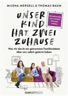 Thomas Baum, Milen Mergell, Milena Mergell - Unser Kind hat zwei Zuhause