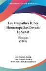 Louis Bernard Bonjean, Jean Baptiste Dumas, Andre Marie Jean Jacques Dupin - Les Allopathes Et Les Homoeopathes Devant Le Senat