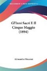 Alessandro Manzoni - Gl'Inni Sacri E Il Cinque Maggio (1894)