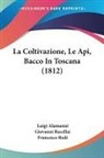 Luigi Alamanni, Francesco Redi, Giovanni Rucellai - La Coltivazione, Le Api, Bacco In Toscana (1812)