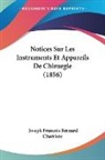 Joseph Francois Bernard Charriere - Notices Sur Les Instruments Et Appareils De Chirurgie (1856)