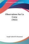 Joseph Gabriel De Beaumont - Observations Sur La Corse (1822)