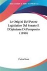 Pietro Rossi - Le Origini Del Potere Legislativo Del Senato E L'Opinione Di Pomponio (1890)
