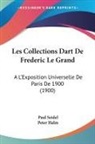Peter Halm, Paul Seidel - Les Collections Dart De Frederic Le Grand