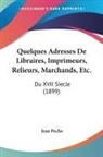 Jean Poche - Quelques Adresses De Libraires, Imprimeurs, Relieurs, Marchands, Etc