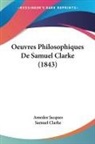 Samuel Clarke - Oeuvres Philosophiques De Samuel Clarke (1843)