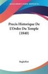 Reghellini - Precis Historique De L'Ordre Du Temple (1840)