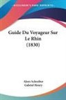 Aloys Schreiber - Guide Du Voyageur Sur Le Rhin (1830)
