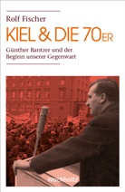 Rolf Fischer, Gesellschaf für Kieler Stadtgeschichte, Gesellschaft für Kieler Stadtgeschichte, Gesellschaft für Kieler Stadtgeschichte - Kiel & die 70er