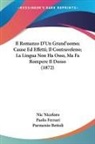 Parmenio Bettoli, Paolo Ferrari, Nic Niceforo - Il Romanzo D'Un Grand'uomo; Cause Ed Effetti; Il Contraveleno; La Lingua Non Ha Osso, Ma Fa Rompere Il Dosso (1872)