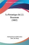Antoine Laurent De Jussieu, Rene Just Hauy - La Botanique de J. J. Rousseau (1802)