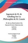 J. G. Fichte, Friedrich Wilhelm Joseph Schelling, J. Willm - Jugement de M. de Schelling Sur La Philosophie de M. Cousin