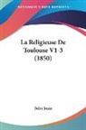 Jules Janin - La Religieuse De Toulouse V1-3 (1850)