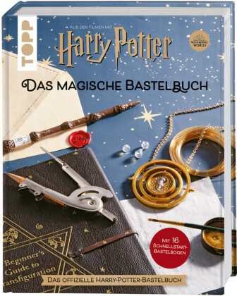 Jody Revenson - Harry Potter - Das magische Bastelbuch - Das offizielle Harry-Potter-Bastelbuch. Mit 16 Schnellstart-Bastelbogen