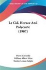 Pierre Corneille, William Albert Nitze - Le Cid, Horace And Polyeucte (1907)